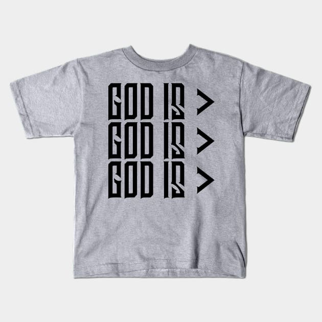 God is Greater, Christian, Jesus, Quote, Believer, Christian Quote, Saying Kids T-Shirt by ChristianLifeApparel